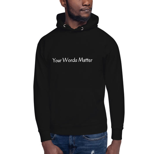 Unisex Hoodie Your Words Matter (Front & Back Design)