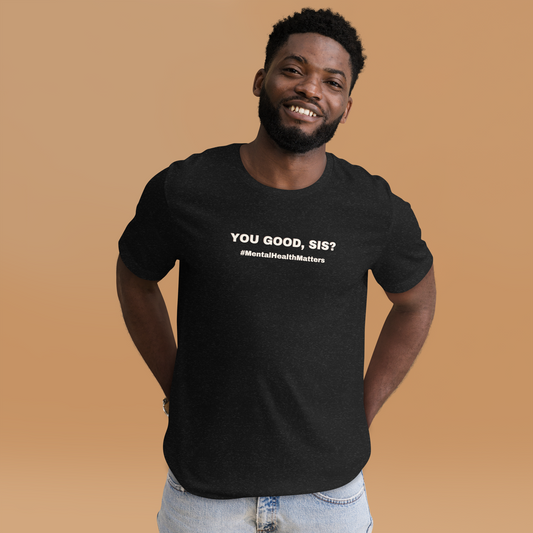 Short Sleeve Unisex T-Shirt You Good, Sis?