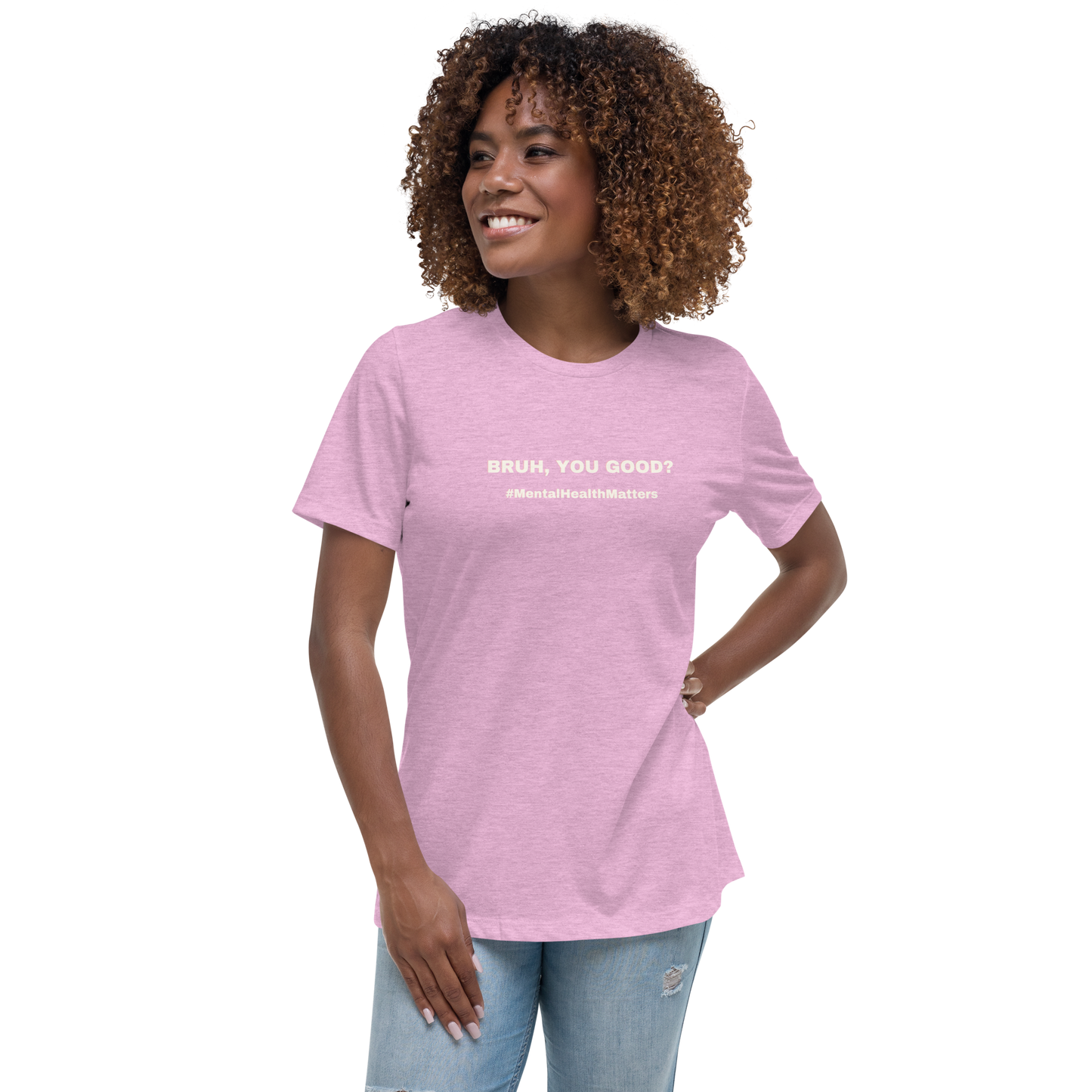 Women's Relaxed T-Shirt Bruh, You Good?