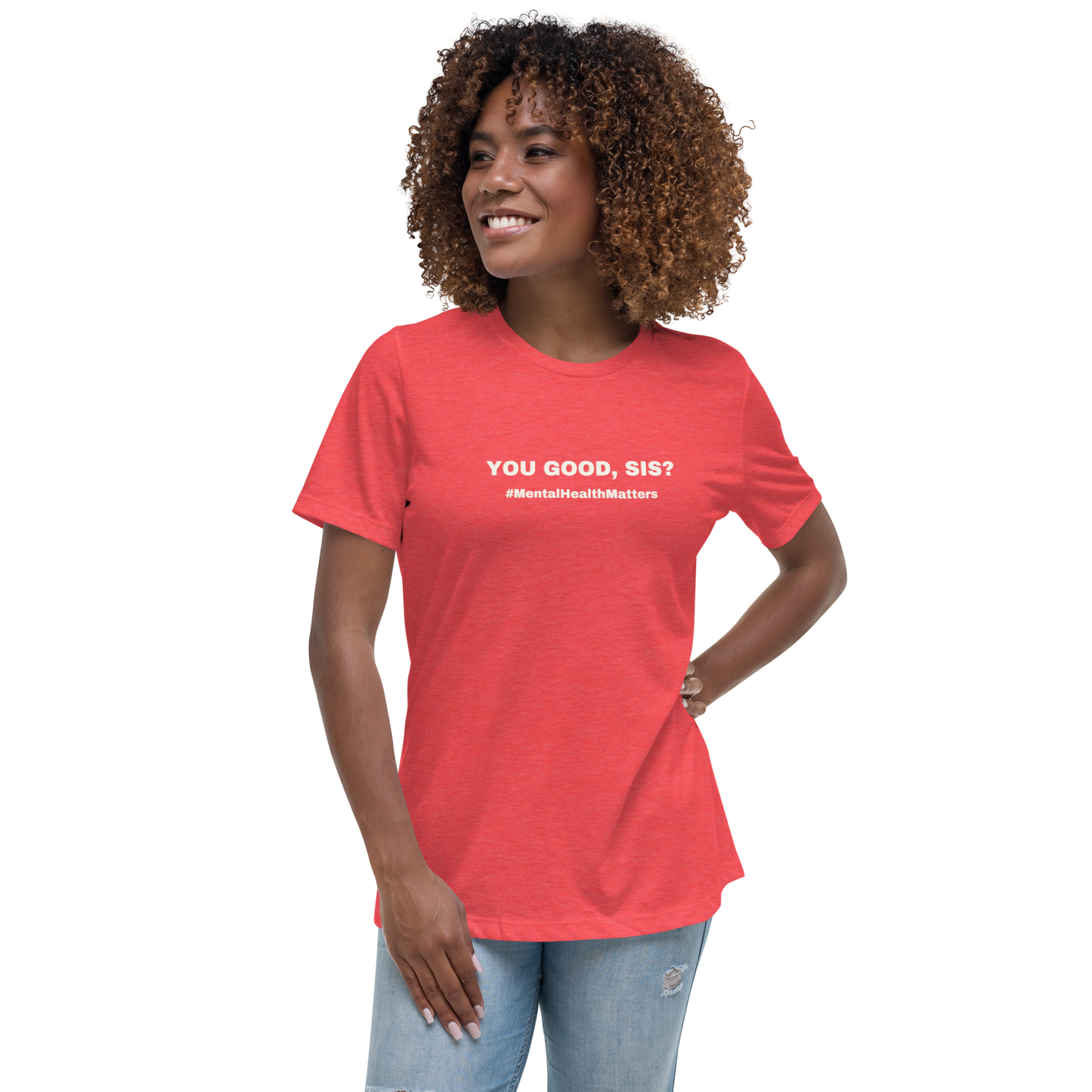 Women's Relaxed T-Shirt You Good, Sis?