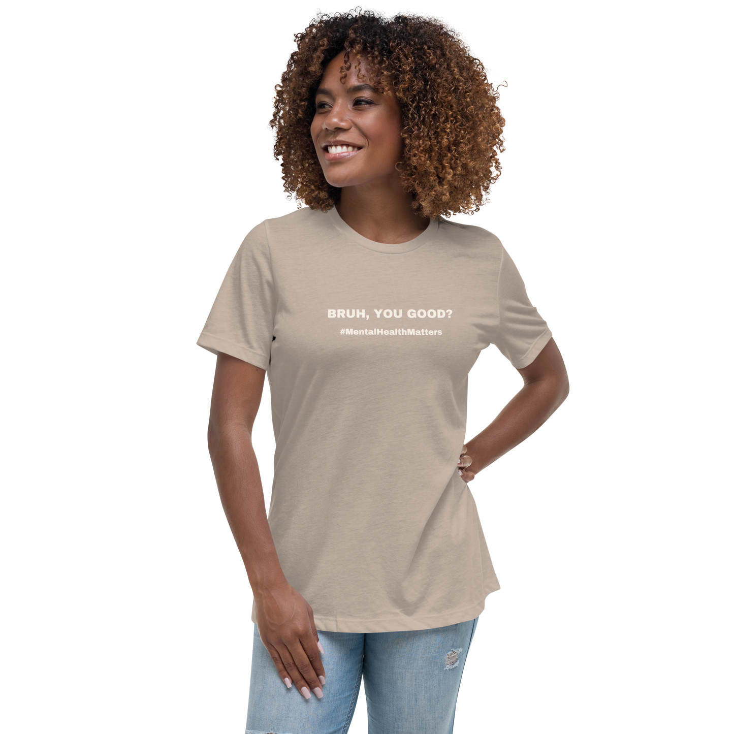 Women's Relaxed T-Shirt Bruh, You Good?