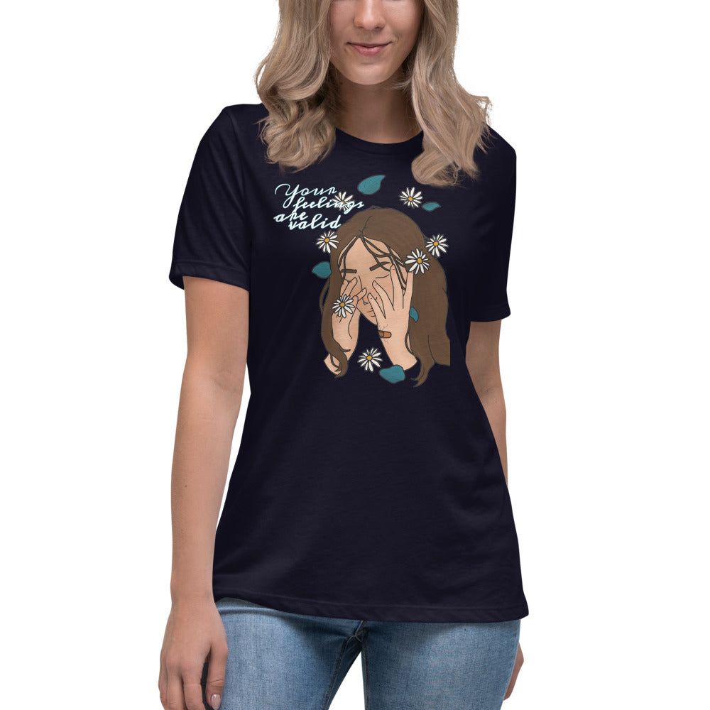 Women's Relaxed T-Shirt Your Feelings Are Valid