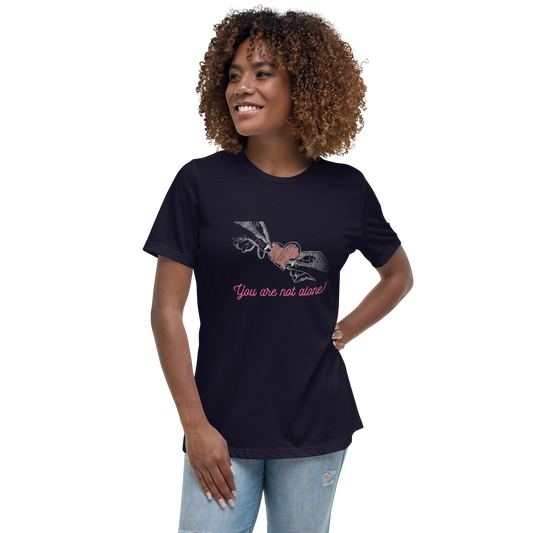 Women's Relaxed T-Shirt You Are Not Alone